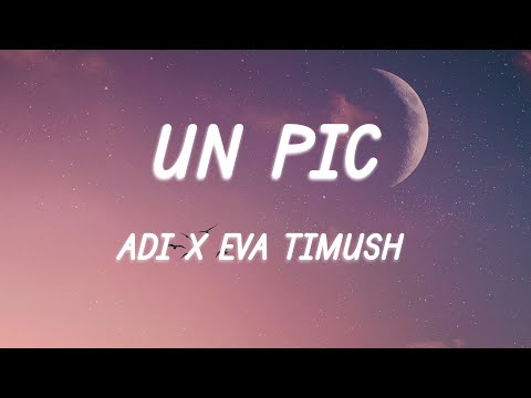 ADI x Eva Timush - Un pic (Versuri/Lyrics)