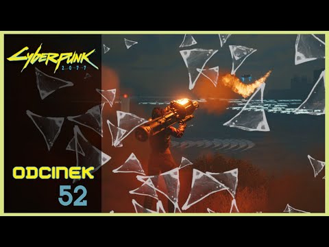 Zagrajmy w Cyberpunk 2077 | Odc. 52 | Ostatni gasi światło | Gameplay bez komentarza