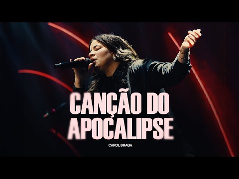 Carol Braga | Canção do Apocalipse - Ministração Ao Vivo