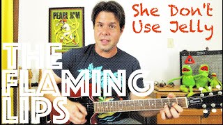 Guitar Lesson: How To Play She Don&#39;t Use Jelly by The Flaming Lips