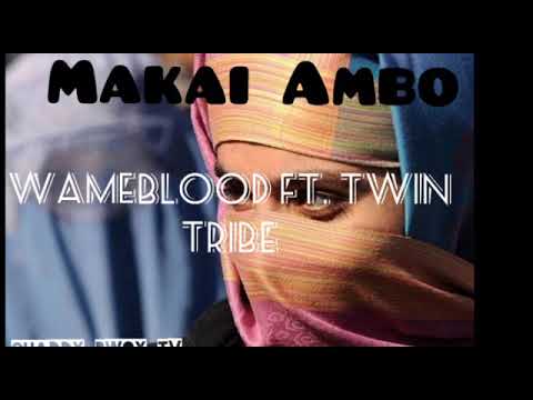 Wameblood ft. Twin Tribe - Makai Ambo [2019 PNG Music]