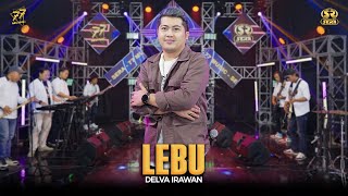 Download lagu DELVA IRAWAN - LEBU | Feat. OM SERA mp3