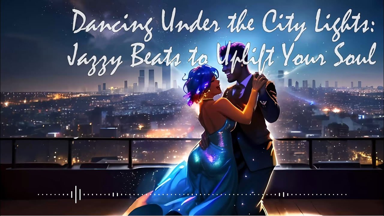 Dancing Under the City Lights | Upbeat Jazz lofi