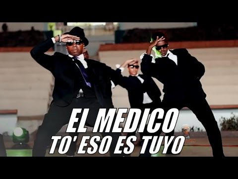 EL MEDICO - TO ESO ES TUYO - (OFFICIAL VIDEO) CUBAN REGGAETON - CUBATON 2017