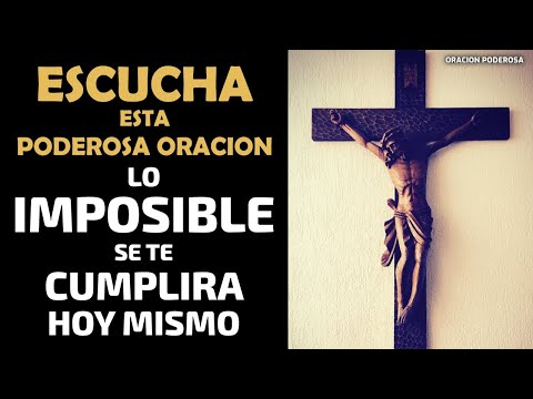 Escucha esta Poderosa Oración y lo imposible se te cumplirá hoy mismo!