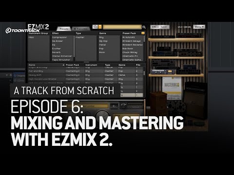Episode 6: Mixing and Mastering With EZmix 2