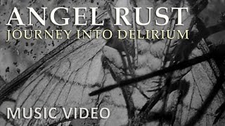 Angel Rust | Journey Into Delirium | Music Video