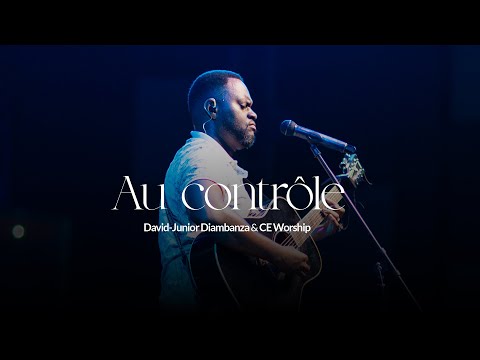 Au contrôle , David - Junior DIAMBANZA, Abba Family Team & CE WORSHIP