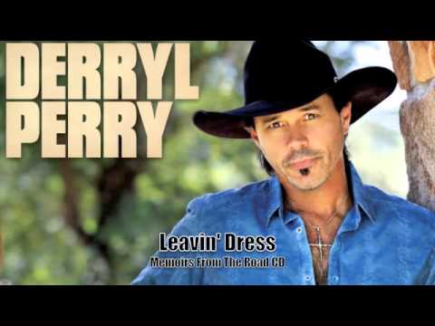 Derryl Perry - Leavin' Dress