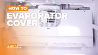 How to replace Freezer Evaporator Cover part # WR17X35667 on your GE Refrigerator