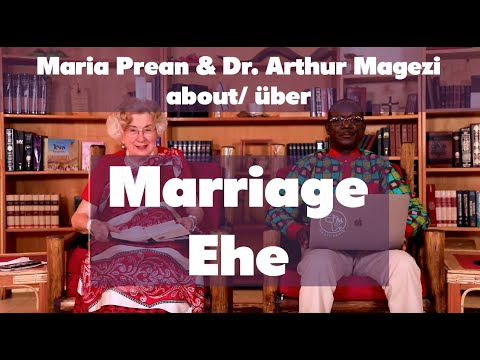 Maria L. Prean & Dr. Arthur Magezi - MARRIAGE (part 1) / EHE (Teil 1) EN+DE