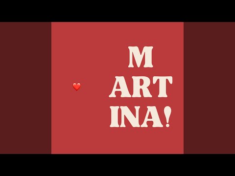 MARTINA!