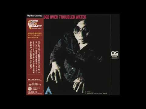 Masahiko Sato + Jiro Inagaki & His Big Soul Media   Bridge Over Troubled Water 1971