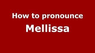 How to pronounce Mellissa