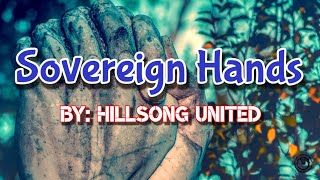 Sovereign Hands Lyrics Video - Hillsong United