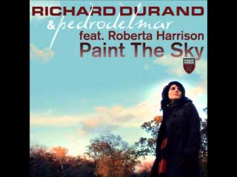 richard durand & pedro del mar feat roberta harrison - paint the sky (alex o'rion bigger room remix)