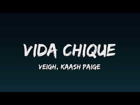 5. VEIGH - VIDA CHIQUE FT. KAASH PAIGE (LETRA)