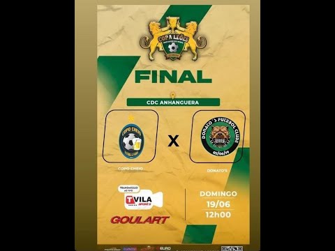 GRANDE FINAL COPA LEÕES - COPO CHEIO x DONATO´S