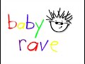 Baby Rave Extended