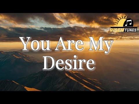 You Are My Desire | Christian Worship Song 2025 | Official Lyric Video