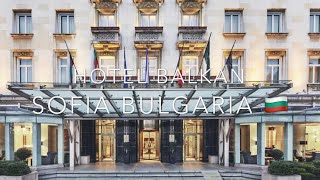 Sofia Hotel Balkan, a Luxury Collection Hotel, Sofia Bulgaria
