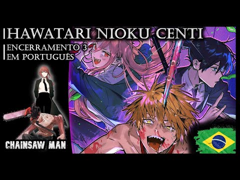 Hawatari Nioku Centi ED 3 (Chainsaw man – Encerramento 3 em português - BR)