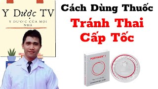 cách dùng tránh thai khẩn cấp | Uống thuốc ngừa thai khẩn cấp rồi lại quan hệ có sao không | YDượcTV