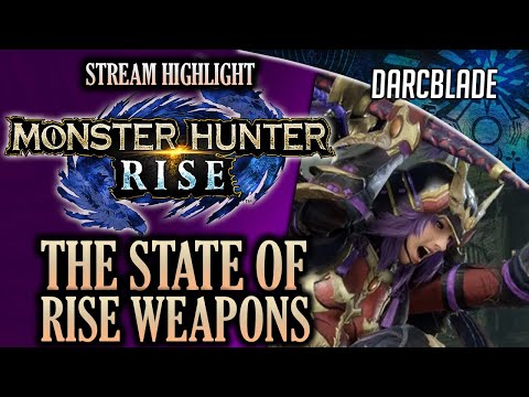 THE RAMBLINGS OF A MAD MAN REGARDING MONSTER HUNTER RISE WEAPONS