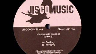 Mark E - For Love (Jiscomusic 005)