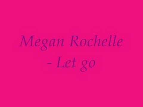 Megan Rochelle - Let Go