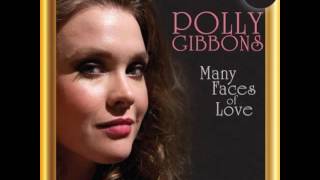 Polly Gibbons  -  Love Me Like A Song