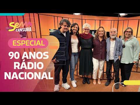 SEM CENSURA | ESPECIAL 90 ANOS RÁDIO NACIONAL