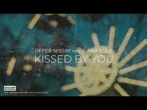 Offer Nissim Feat.  Ivana Lola - Kissed By You