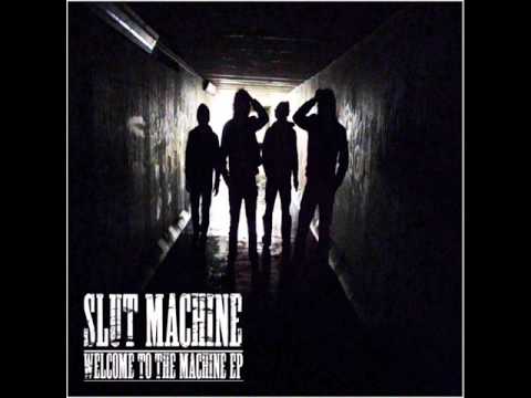 Slut Machine - Welcome to the Machine