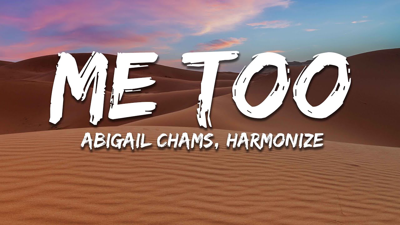 Harmonize, Abigail Chams - Me Too (Lyrics)