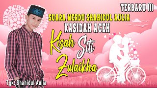 Download lagu KASIDAH ACEH TERBARU - KISAH SITI ZULAIKHA 'Shahidul Aulia' mp3