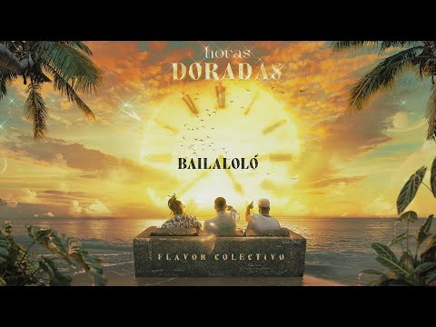 Flavor Colectivo - BAILALOLÓ (Audio Oficial) | HORAS DORADAS