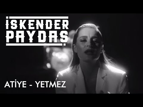 Atiye ft. İskender Paydaş - Yetmez