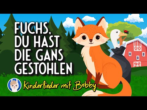 🦊 Fuchs du hast die Gans gestohlen - Kinderlieder mit Bobby