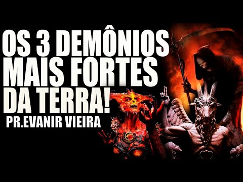 Como vencer os 3 demônios mais poderosos do planeta?? Pastor Evanir Vieira