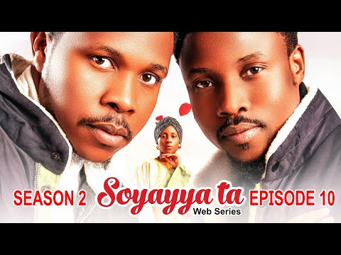 SOYAYYA TA SEASON 2 EPISODE 10