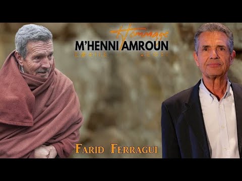 Farid Ferragui / Hommage à M'Henni  Amroun.