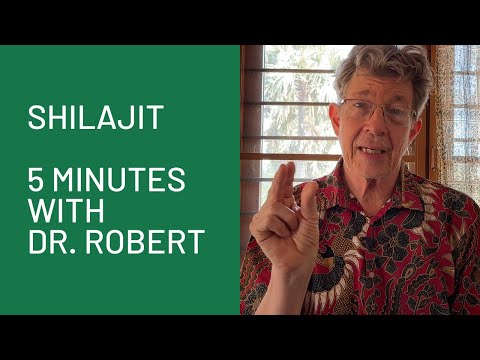 Shilajit: 5 Minutes with Dr. Robert
