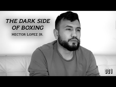 The Dark Side of Boxing Episode 1 - Hector Lopez Jr