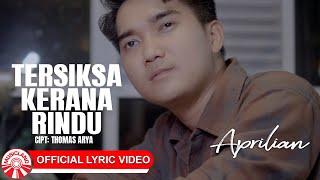 Download lagu Aprilian - Tersiksa Kerana Rindu [ Lyric Video HD] mp3