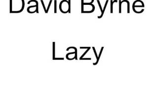 David Byrne - Lazy