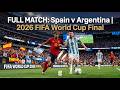 FULL MATCH Spain V Argentina 2026 FIFA World Cup Final