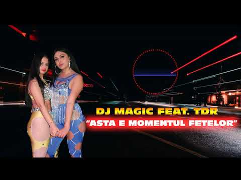 Asta e momentu fetelor 🍸 Megamix DJ MAGIC feat. TDR