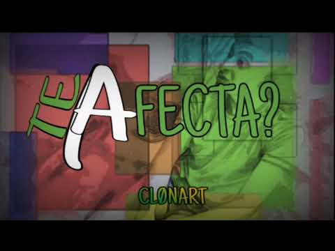 CLØNART - TE AFECTA? (prod. Mapache records )