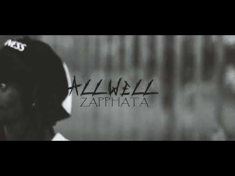 Zapphata - "All Well_(Produced by 5th40rt3)